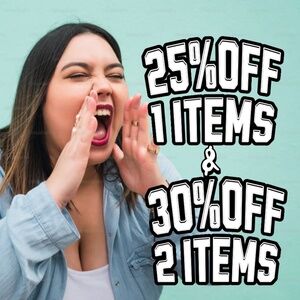 25% OFF ON ANY ITEM OR 30% ON 2 ITEMS